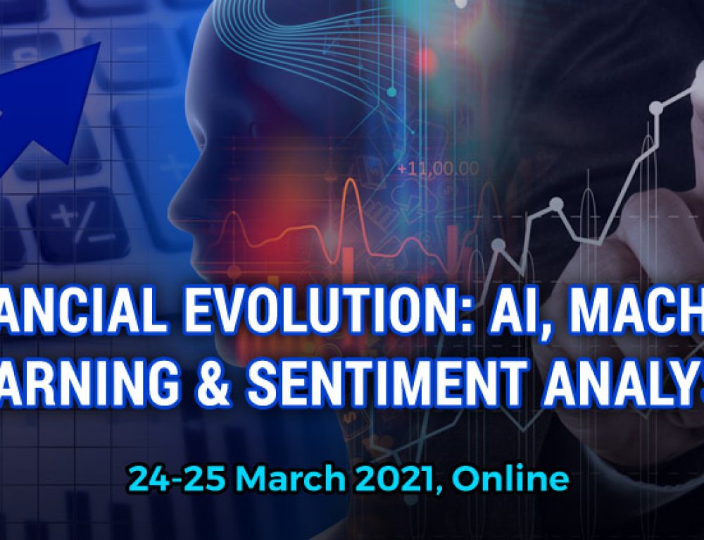 Financial Evolution: AI, Machine Learning and Sentiment Analysis, March 24-25, 2021