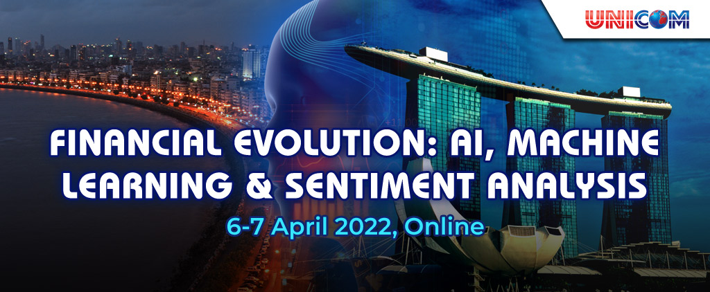 Financial Evolution: AI, Machine Learning and Sentiment Analysis, April 6-7, 2022